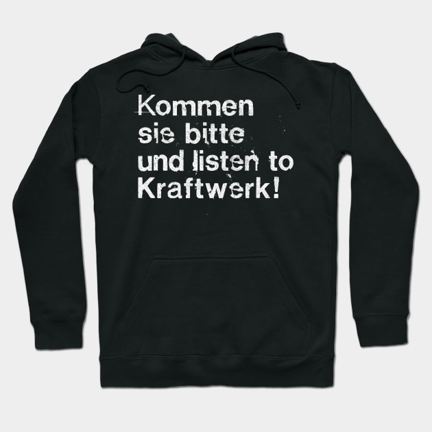 "Kommen sie bitte und listen to Kraftwerk!" Alan Partridge Quote Hoodie by DankFutura